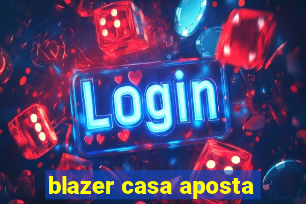 blazer casa aposta